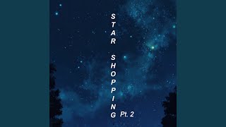 Star Shopping Pt 2 [upl. by Coit]