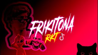 FRIKITONA RKT TIK TOK [upl. by Chelsea]