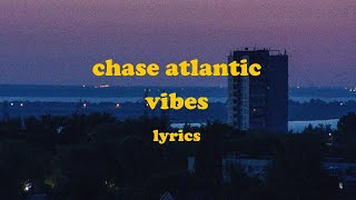 Vibes  Chase Atlantic Lyrics [upl. by Filahk]