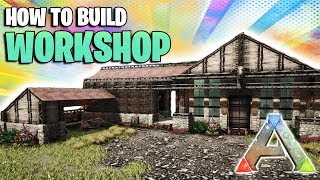 How To Build A Workshop  Ark Survival Evolved [upl. by Clementius]