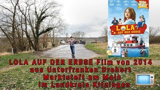 LOLA AUF DER ERBSE Film von 2014 aus Unterfranken Drehort Marktsteft am Main im Landkreis Kitzingen [upl. by Batchelor]