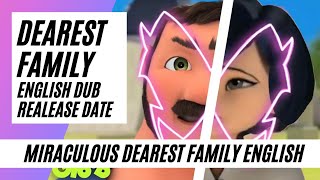 Miraculous Dearest Family ENGLISH DUB RELEASE DATE  PREMIERE [upl. by Orsini250]