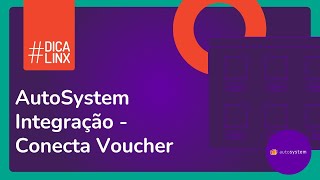 AutoSystem  Integração  Conecta Voucher [upl. by Okiek]