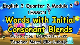 ENGLISH 3 LESSON 1 MODULE 3 Words with Initial Consonant Blends [upl. by Tocci]