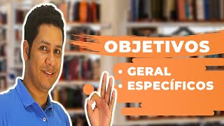 Objetivo Geral e Objetivos Específicos  Passo a Passo Para Criar os Objetivos do TCC [upl. by Dyob84]