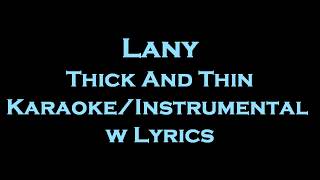 LANY  Thick And Thin KaraokeInstrumental w Lyrics [upl. by Atwater]