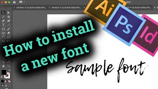 How to install new font in Adobe CC InDesign  Illustrator  Photoshop [upl. by Penni560]