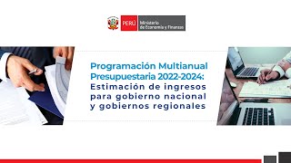 Programación Multianual Presupuestaria 20222024 Estimación de ingresos [upl. by Naut]