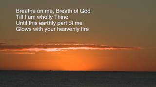 Breathe on me breath of God [upl. by Haiasi]