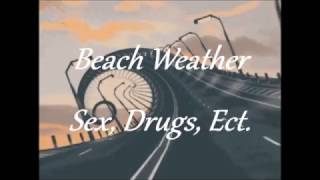 Beach Weather  Sex Drugs Ect Lyrics [upl. by Yenahc]