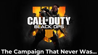 Black Ops 4s Cut Campaigns [upl. by O'Donoghue]