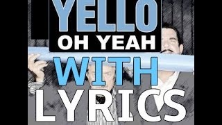 Yello  Oh Yeah  With Lyrics [upl. by Lamp]