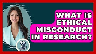 What Is Ethical Misconduct In Research  Philosophy Beyond [upl. by Nivra]