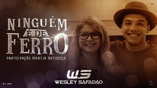 Wesley Safadão Part Marília Mendonça  Ninguém É de Ferro [upl. by Emelun730]