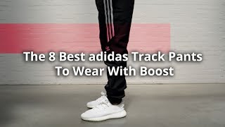 The 8 Best adidas Track Pants To Wear With Boost [upl. by Yelnikcm688]