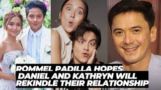 Rommel Padilla Hopes for Daniel and Kathryns Reconciliation [upl. by Emerick]