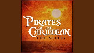 Pirates of the Caribbean  Epic Medley Epic Version [upl. by Pinchas]