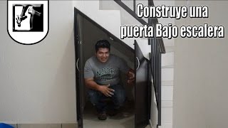 Como Construir una Puerta Bajo escalera  Parte 1 [upl. by Yemar]