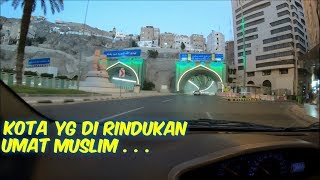 KEINDAHAN JALANAN DI KOTA SUCI MEKKAH [upl. by Adyeren]