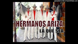 La Que Sea  Hermanos Ariza Show [upl. by Nisen]