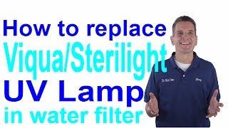 How to Replace ViquaSterilight UV Lamp in Water Filter [upl. by Nitram]