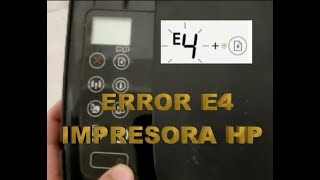 error e4 impresora hp [upl. by Wetzell]