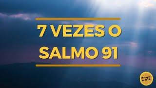 7 vezes o salmo 91 Oração muito forte e poderosa [upl. by Nolyd]