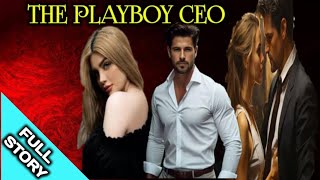 FULL STORY  THE PLAYBOY CEO [upl. by Carder]