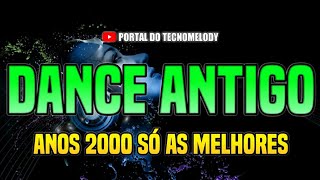 DANCE ANTIGO ANOS 2000 [upl. by Eixam]