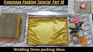 Trousseau Packing Tutorial  Wedding Dress packing ideas  part 10 alihandicrafts [upl. by Schrader]