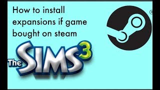 How to download sims 3 expansions if bought on steam [upl. by Waynant674]