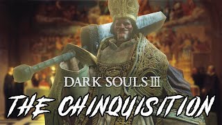 The Chinquisition  Dark Souls 3 Part 4 [upl. by Fennell]