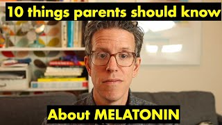 10 Things Parents Should Know About Melatonin [upl. by Nothsa]