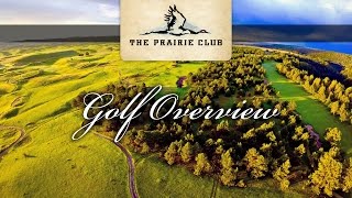 The Prairie Club Golf Overview [upl. by Rebmyk]