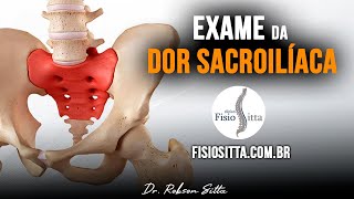 SACROILEÍTE EXAME DOR SACROILÍACA TESTES ORTOPÉDICOS PROVOCATIVOS Fisioterapia Dr Robson Sitta [upl. by Holey]