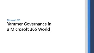 Yammer Governance in a Microsoft 365 World [upl. by Damiano]