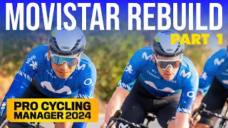 MOVISTAR REBUILD  Pro Cycling Manager 2024  Part ONE [upl. by Keyser]