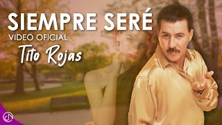 Siempre SERÉ 😎  Tito Rojas Video Oficial [upl. by Lattimer441]