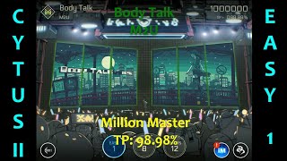 Cytus II  Body Talk M2U  Easy Level 1  Million Master  TP 9898 [upl. by Cire]