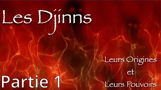 Les DjinnsPartie 1Leurs Origines et Leurs Pouvoirs [upl. by Yim]