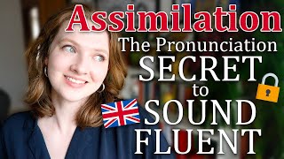 Assimilation  The Key to Sound Fluent in English 🔑 British English Pronunciation Lesson [upl. by Anelahs]