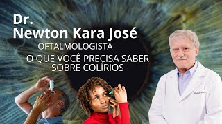 Dr Newton Kara José explica tudo o que você precisa saber sobre colírios [upl. by Ydolem]