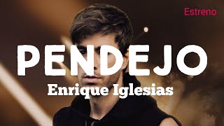 Pendejo  Enrique Iglesias  Estreno [upl. by Romona799]