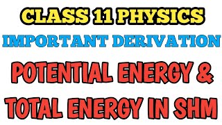 Derivation Potential energy and total energy of simple harmonic oscillator  Class 11 Oscillations [upl. by Daughtry]