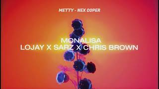 MONALISA  LOJAY X SARZ X CHRIS BROWN METTY  NEX COPER REMİX monalisa lojay sarz chrisbrown [upl. by Rifkin]