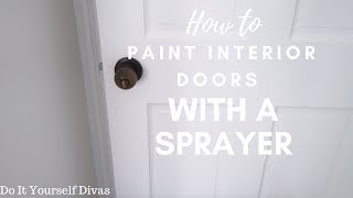 How To Paint Interior Doors With A Sprayer  Smooth Like A Pro [upl. by Nuahsyar151]