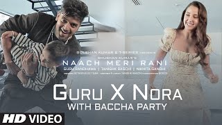 Guru Randhawa X Nora Fatehi Dance With Baccha Party  Naach Meri Rani [upl. by Yarw]