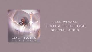 CeCe Winans  Too Late To Lose  Oh The Blood Of Jesus Official Audio [upl. by Seroled]