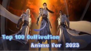 Top 100 Cultivation Anime to watch in 2023 [upl. by Haron725]