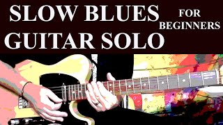 SLOW BLUES GUITAR SOLO  BEGINNER LESSON 1 [upl. by Garzon]